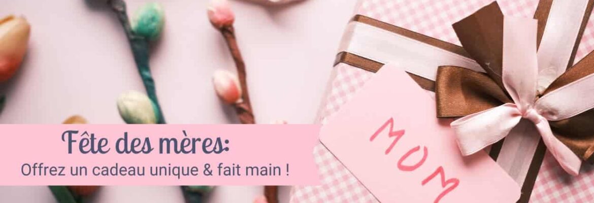 fete des mères, offrez un cadeau unique et fait main de chez Maison Pivoine à Quimperlé en Bretagne - France