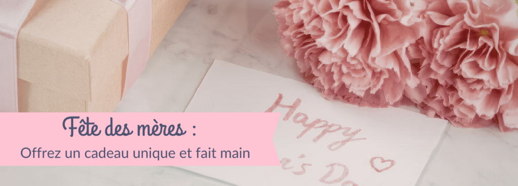 Fêtes des mères, offrir un cadeau artisanal