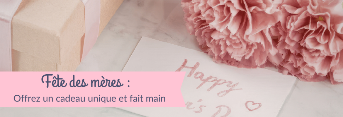 Fêtes des mères, offrir un cadeau artisanal
