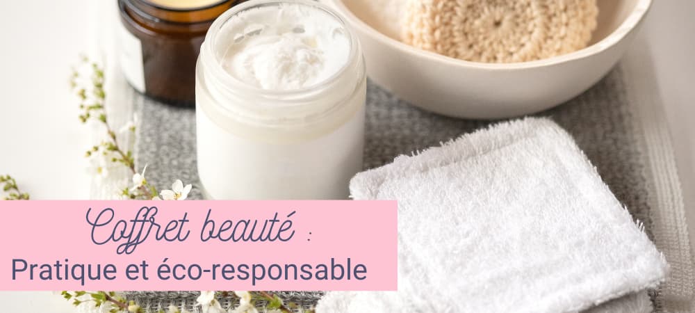 Coffret beauté, pratique et eco responsable