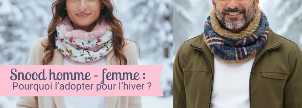 snood homme femme pourquoi l'adopter