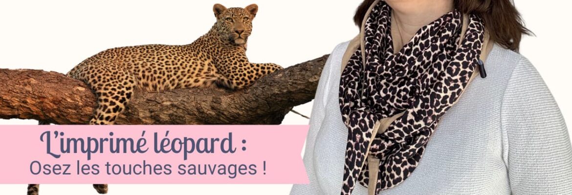 l'imprimé léopard, osez les touches sauvages !