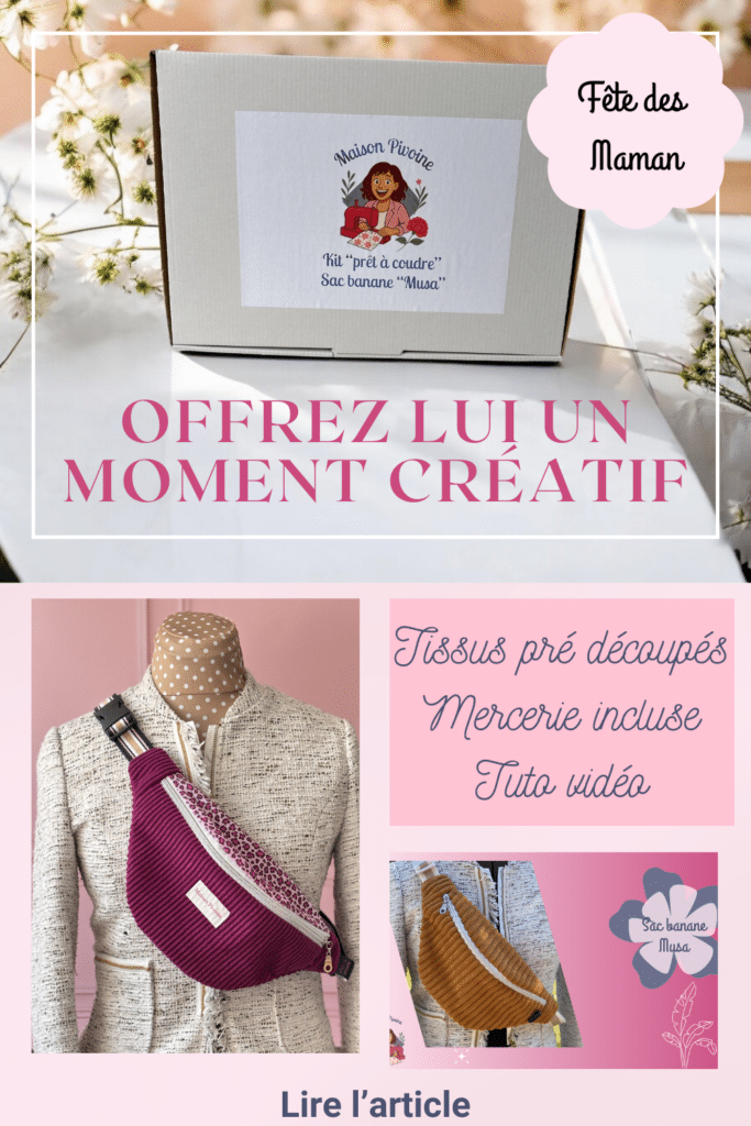 idee-cadeau-fete-des-meres Kit prêt à coudre Maison Pivoine pour sac banane Musa, idée cadeau créative pour la fête des mères.