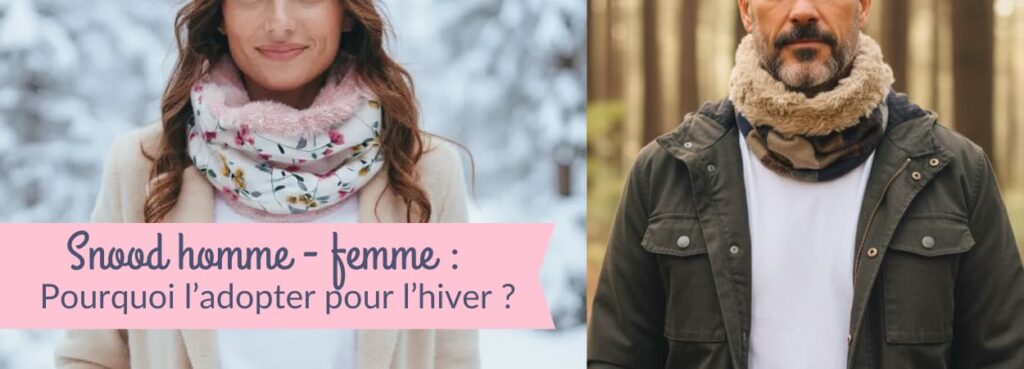 snood homme et femme, pourquoi l'adopter pour l'hiver