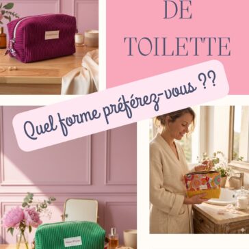 Collage de trois trousses de toilette Maison Pivoine sur fond rose : une trousse rectangulaire en velours côtelé fuchsia, une trousse rectangulaire en velours côtelé vert sur une coiffeuse fleurie, et une femme en peignoir tenant une trousse pochette jaune à fleurs devant un lavabo, avec le texte « Trousse de toilette - Quel forme préférez-vous ? ».